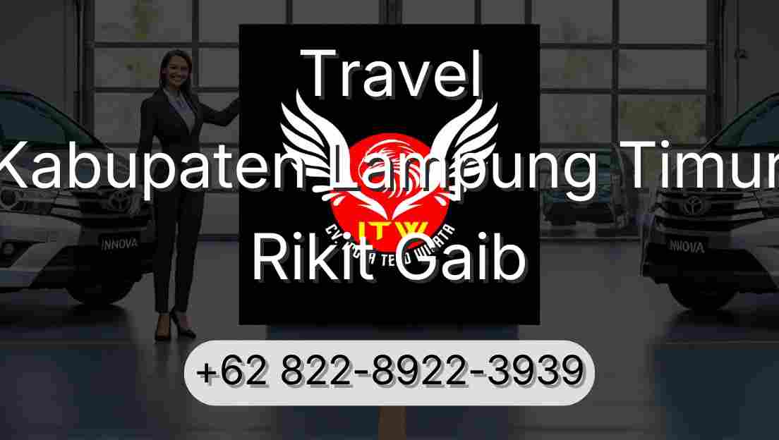 Travel Kabupaten Lampung Timur Rikit Gaib
