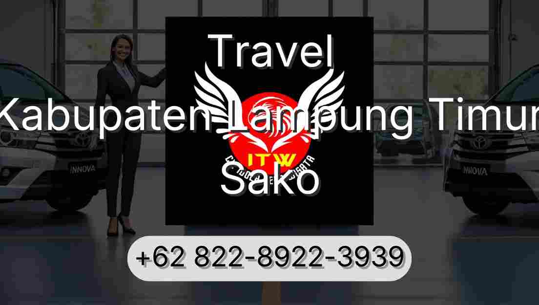 Travel Kabupaten Lampung Timur Sako