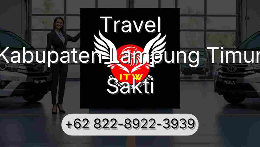 Travel Kabupaten Lampung Timur Sakti