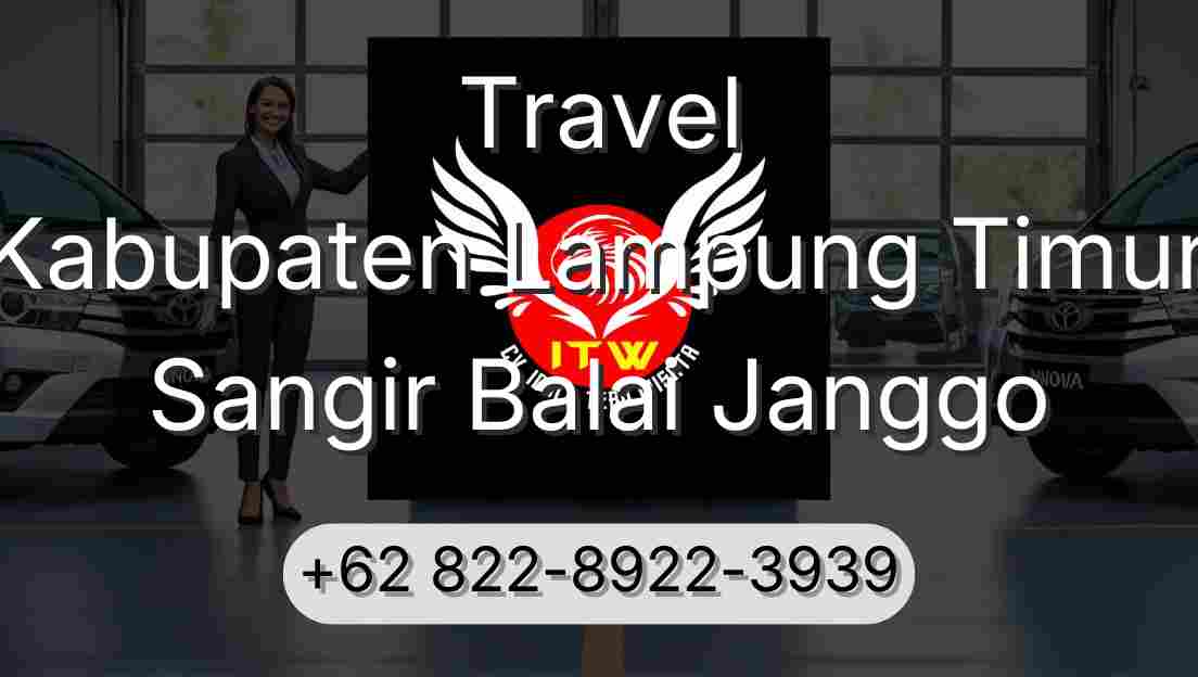 Travel Kabupaten Lampung Timur Sangir Balai Janggo