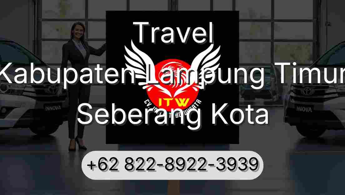 Travel Kabupaten Lampung Timur Seberang Kota