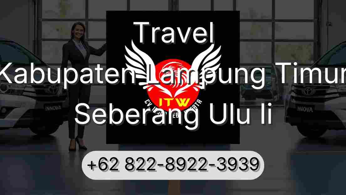 Travel Kabupaten Lampung Timur Seberang Ulu Ii