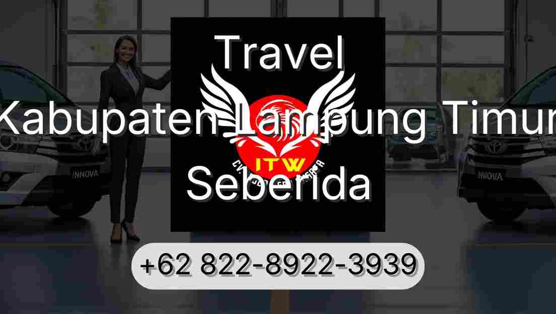 Travel Kabupaten Lampung Timur Seberida
