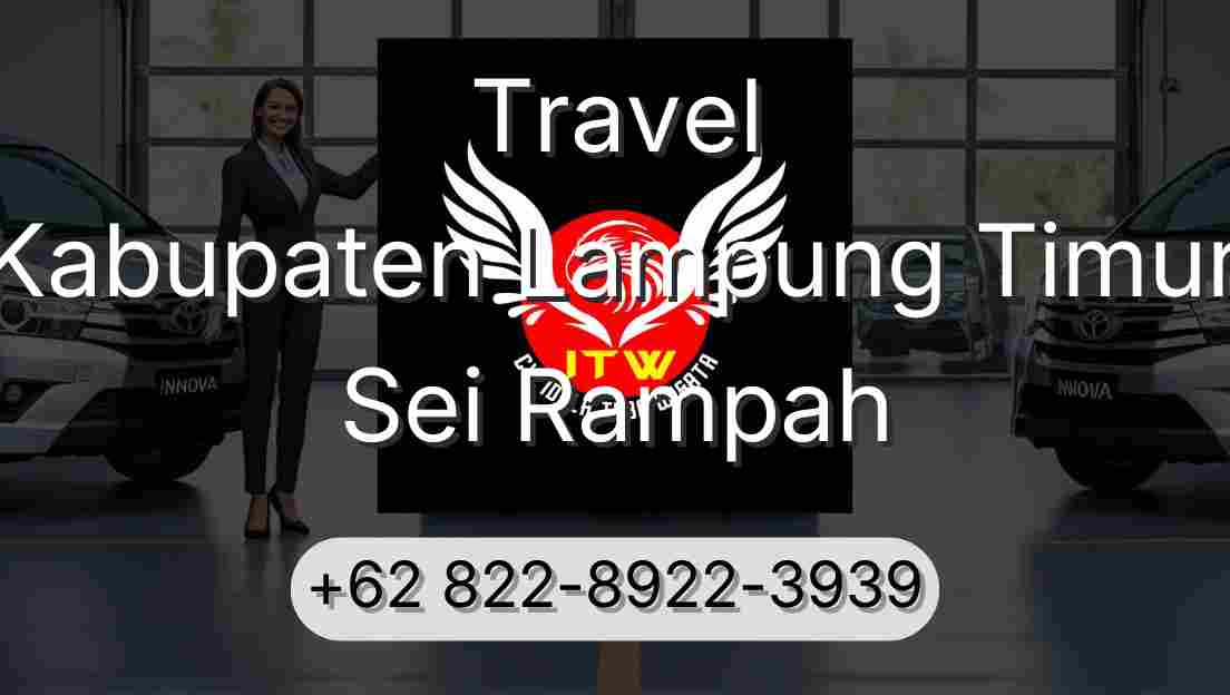 Travel Kabupaten Lampung Timur Sei Rampah