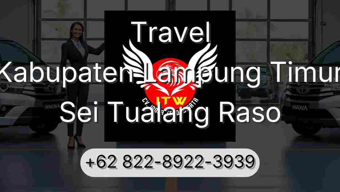Travel Kabupaten Lampung Timur Sei Tualang Raso