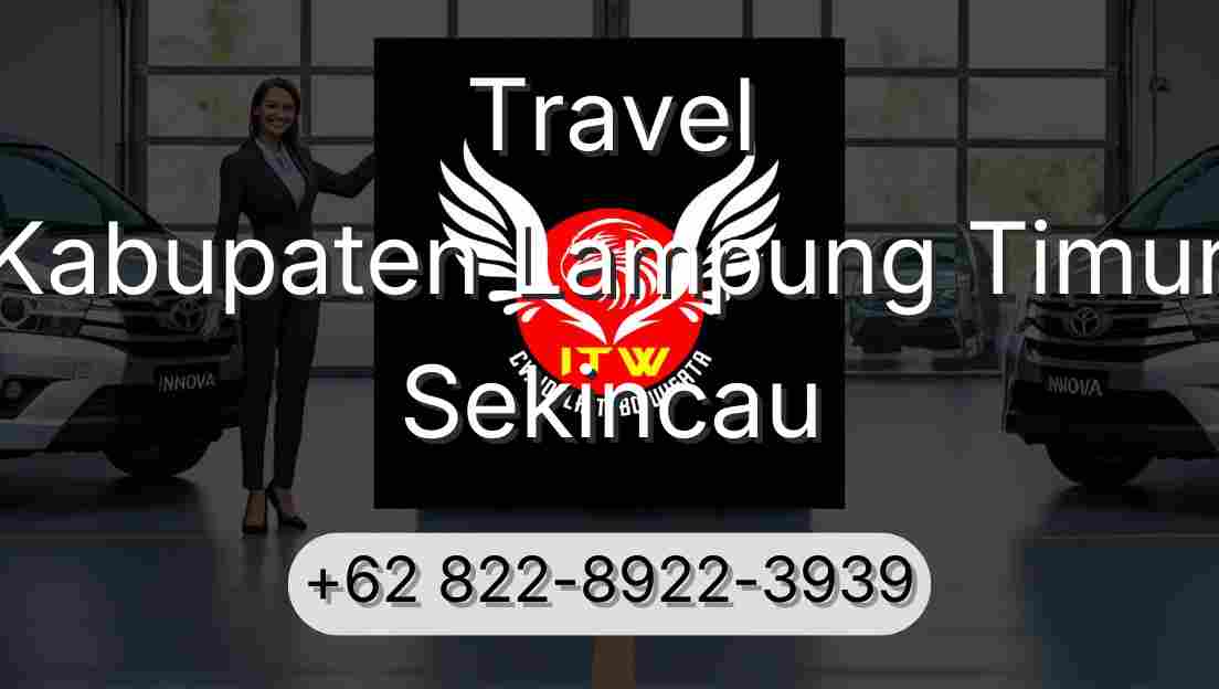 Travel Kabupaten Lampung Timur Sekincau