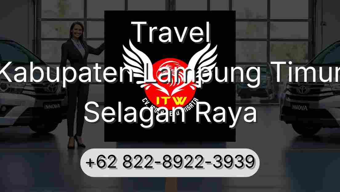 Travel Kabupaten Lampung Timur Selagan Raya