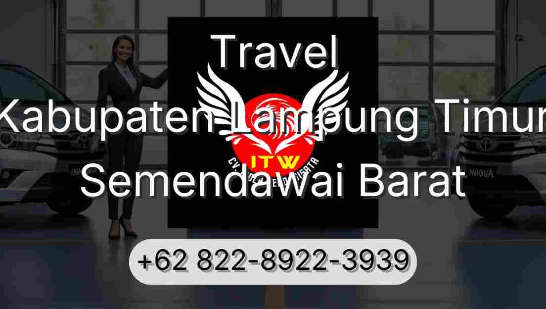 Travel Kabupaten Lampung Timur Semendawai Barat