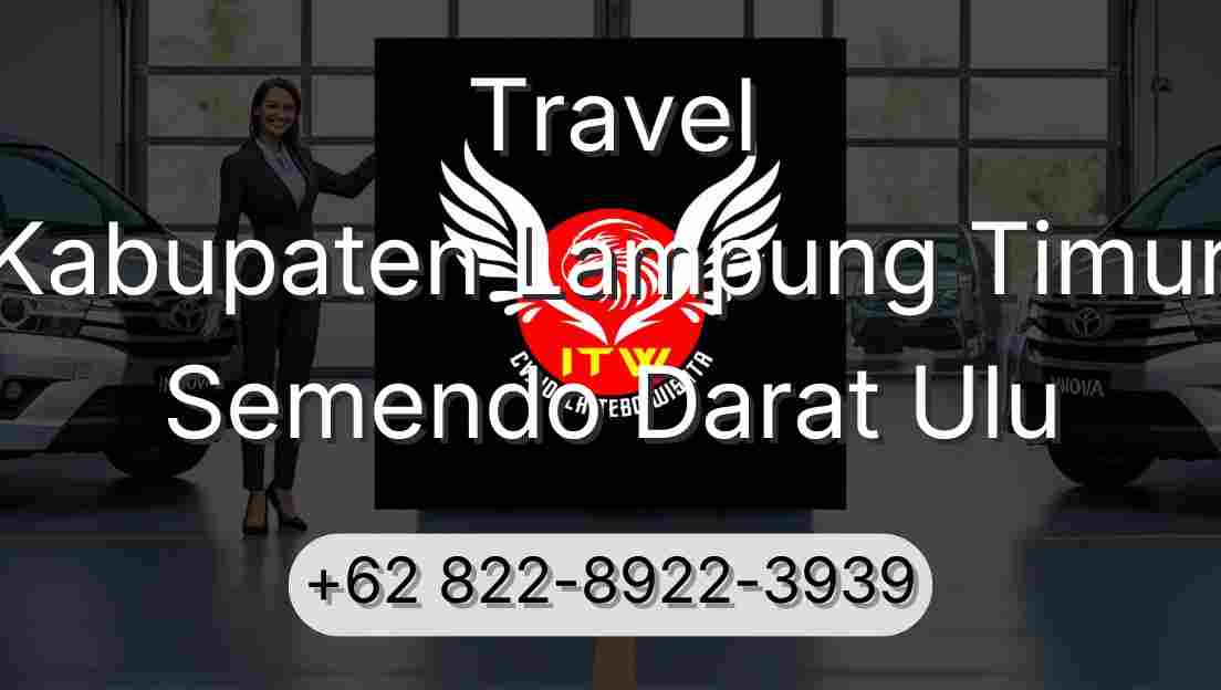 Travel Kabupaten Lampung Timur Semendo Darat Ulu