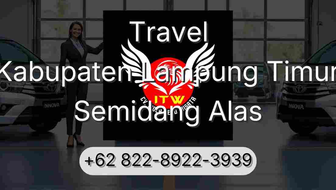 Travel Kabupaten Lampung Timur Semidang Alas