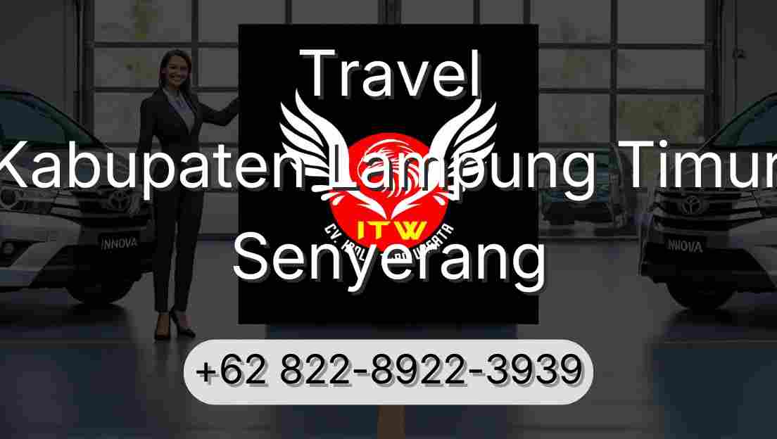 Travel Kabupaten Lampung Timur Senyerang