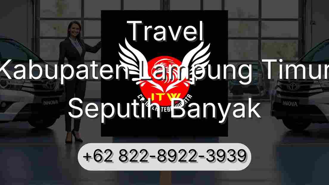 Travel Kabupaten Lampung Timur Seputih Banyak