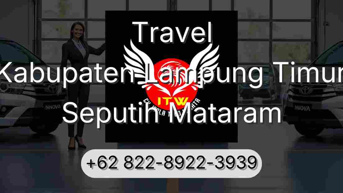 Travel Kabupaten Lampung Timur Seputih Mataram