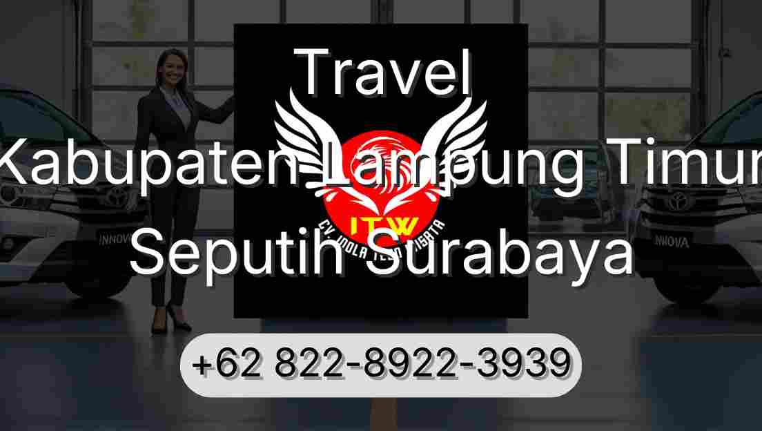 Travel Kabupaten Lampung Timur Seputih Surabaya