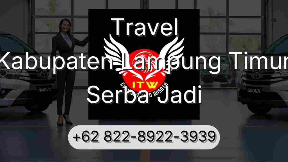 Travel Kabupaten Lampung Timur Serba Jadi