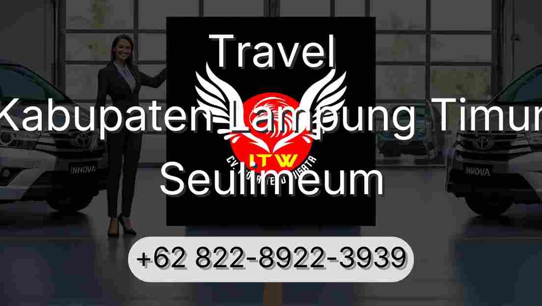 Travel Kabupaten Lampung Timur Seulimeum