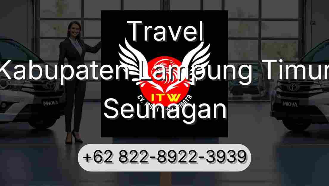 Travel Kabupaten Lampung Timur Seunagan