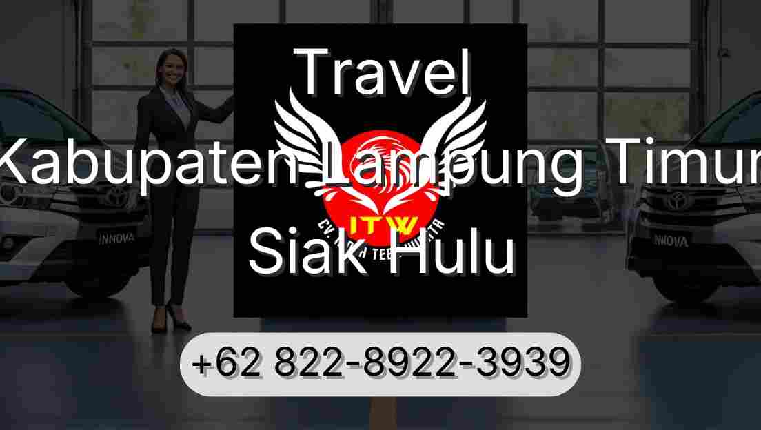 Travel Kabupaten Lampung Timur Siak Hulu