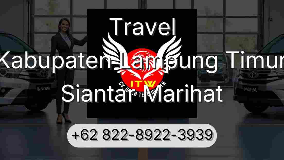 Travel Kabupaten Lampung Timur Siantar Marihat