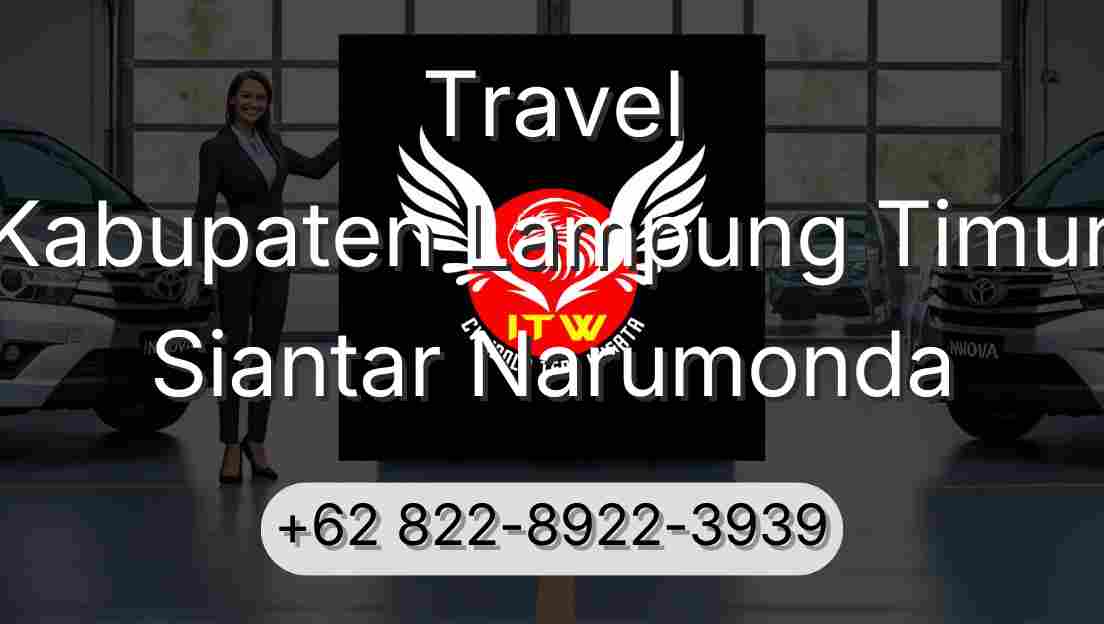 Travel Kabupaten Lampung Timur Siantar Narumonda