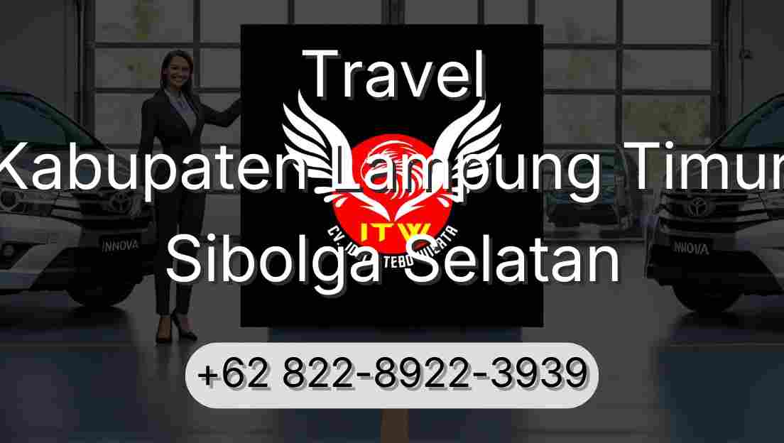 Travel Kabupaten Lampung Timur Sibolga Selatan