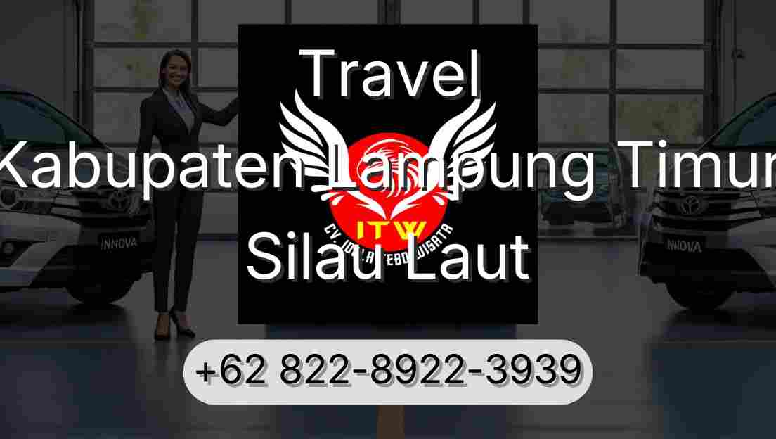 Travel Kabupaten Lampung Timur Silau Laut