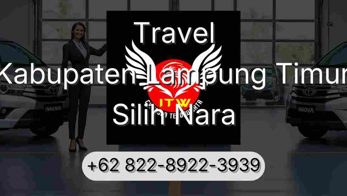 Travel Kabupaten Lampung Timur Silih Nara