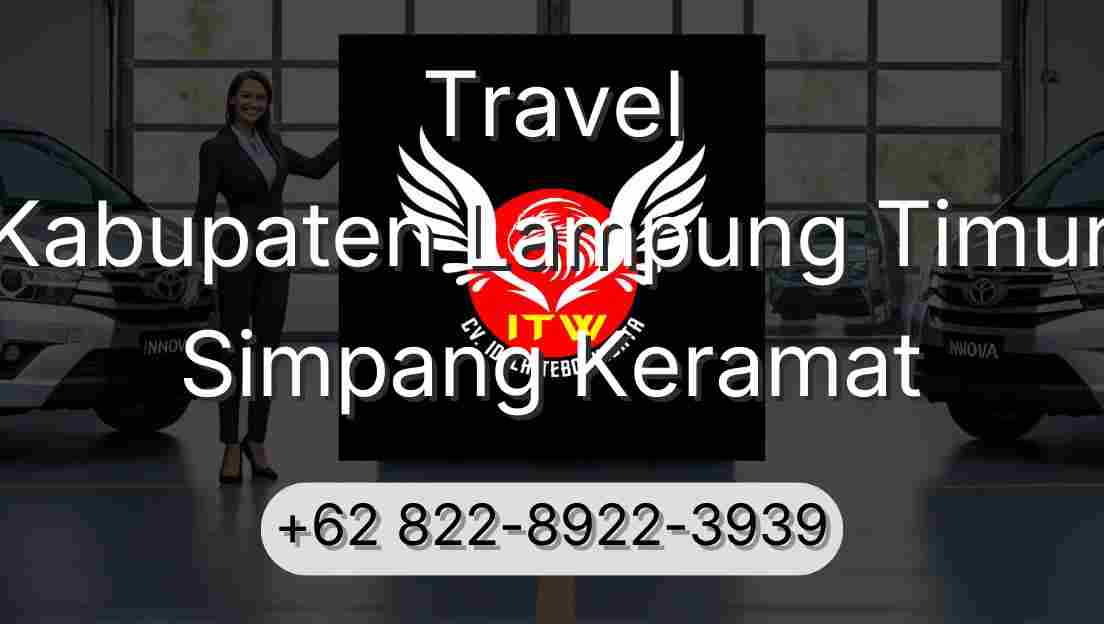 Travel Kabupaten Lampung Timur Simpang Keramat