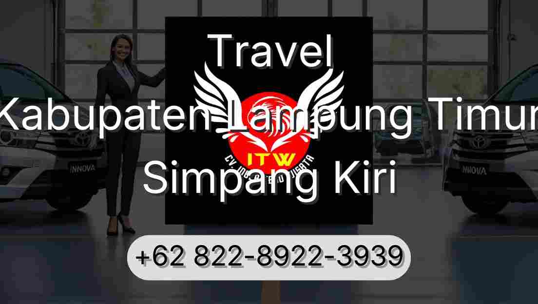 Travel Kabupaten Lampung Timur Simpang Kiri