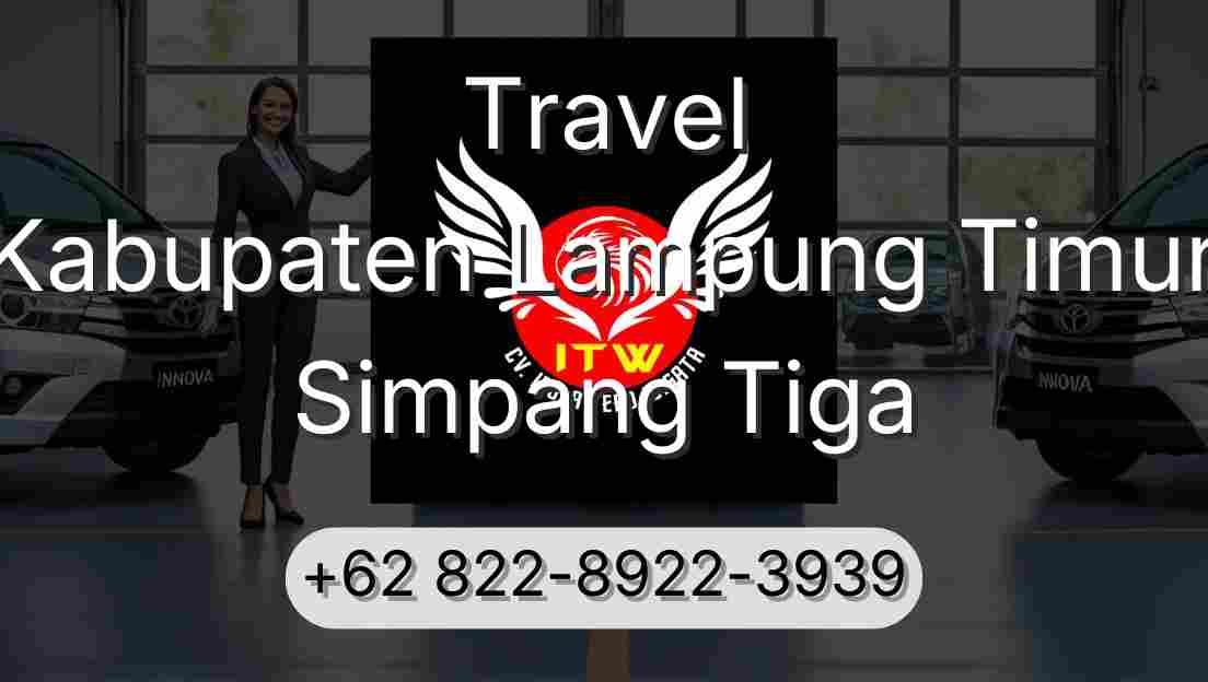 Travel Kabupaten Lampung Timur Simpang Tiga