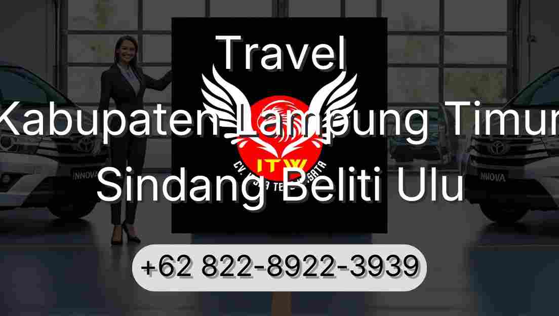 Travel Kabupaten Lampung Timur Sindang Beliti Ulu