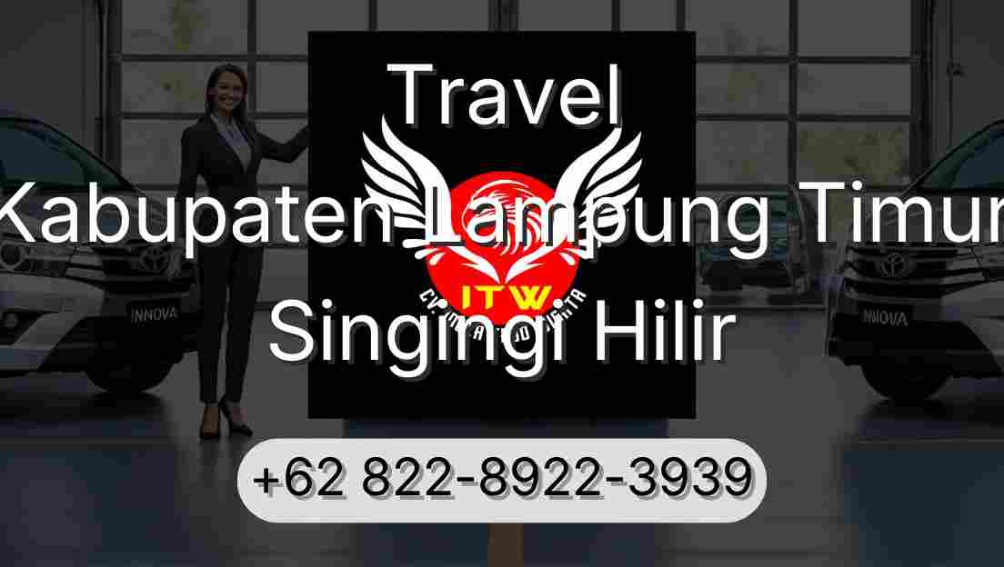Travel Kabupaten Lampung Timur Singingi Hilir