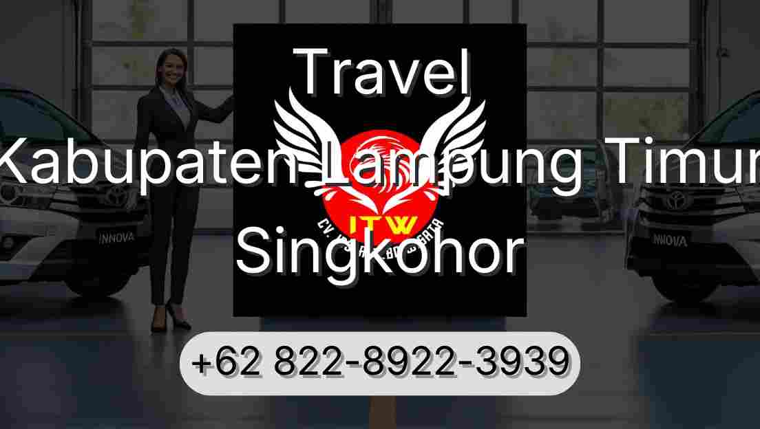 Travel Kabupaten Lampung Timur Singkohor