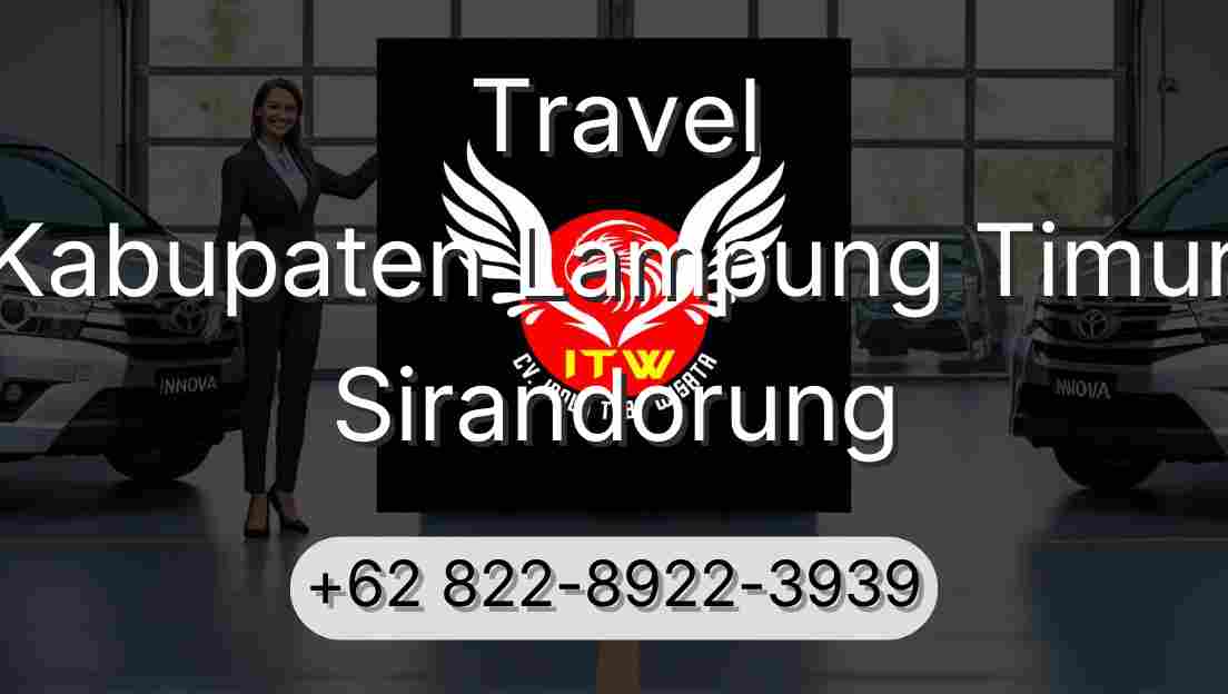 Travel Kabupaten Lampung Timur Sirandorung