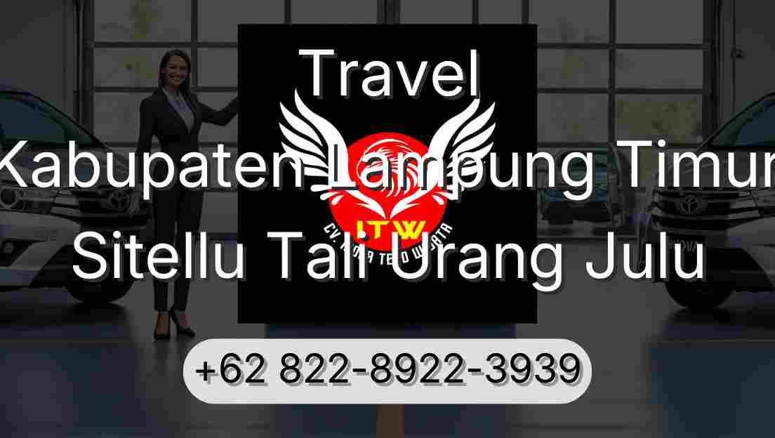 Travel Kabupaten Lampung Timur Sitellu Tali Urang Julu
