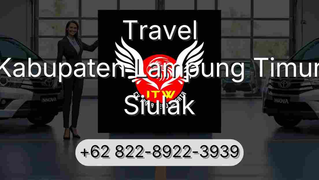 Travel Kabupaten Lampung Timur Siulak