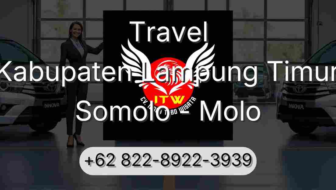 Travel Kabupaten Lampung Timur Somolo - Molo