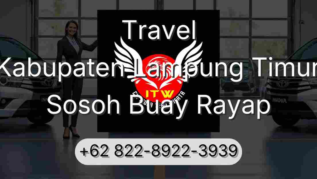 Travel Kabupaten Lampung Timur Sosoh Buay Rayap