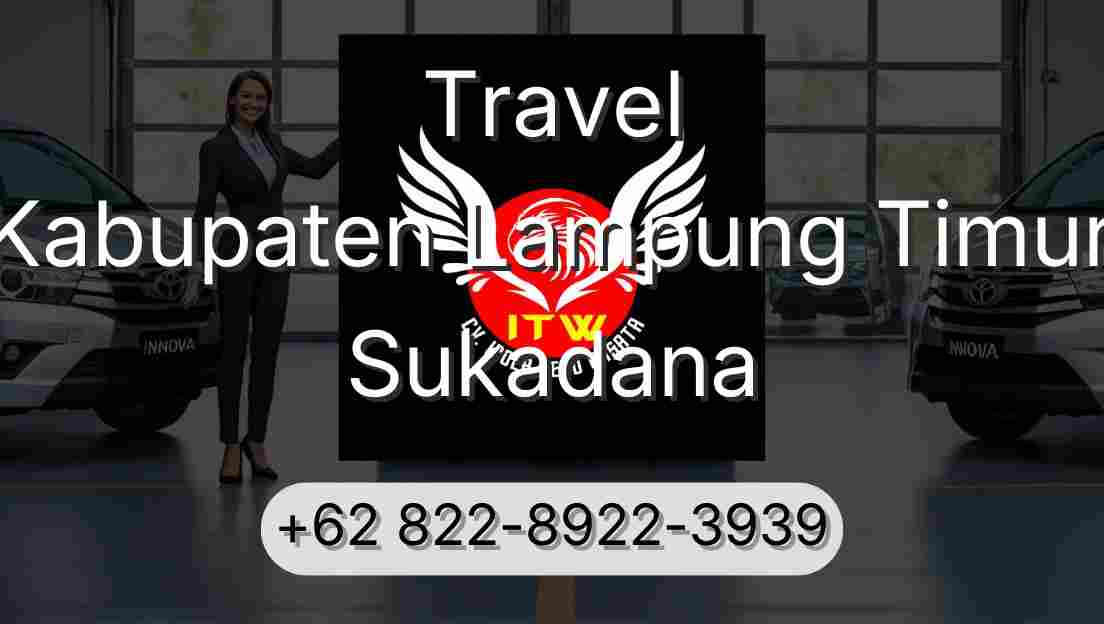 Travel Kabupaten Lampung Timur Sukadana