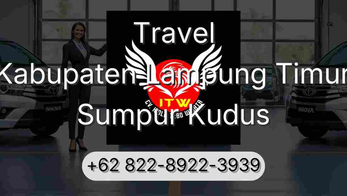 Travel Kabupaten Lampung Timur Sumpur Kudus