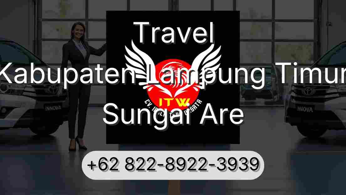 Travel Kabupaten Lampung Timur Sungai Are