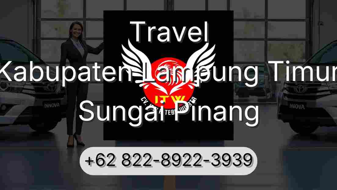 Travel Kabupaten Lampung Timur Sungai Pinang
