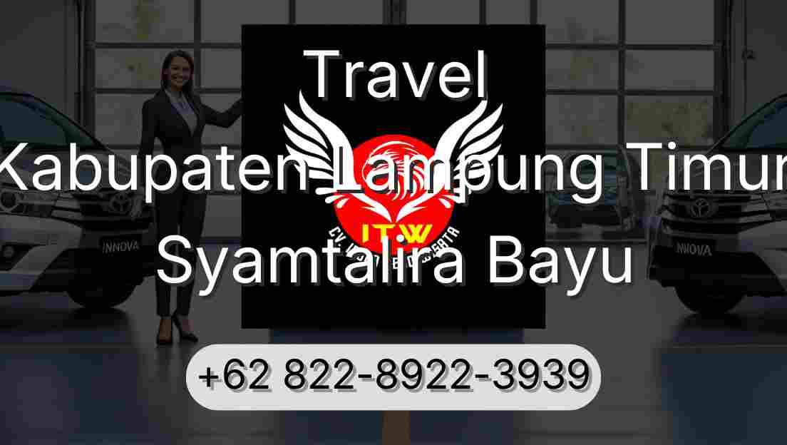 Travel Kabupaten Lampung Timur Syamtalira Bayu