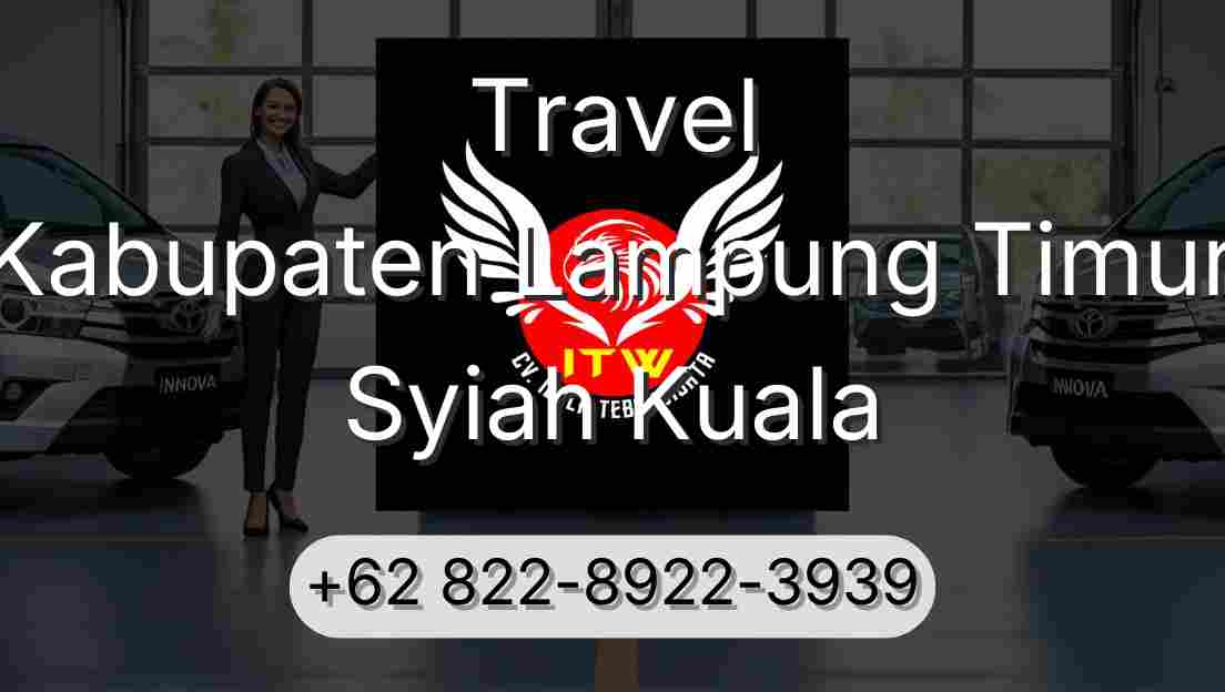 Travel Kabupaten Lampung Timur Syiah Kuala