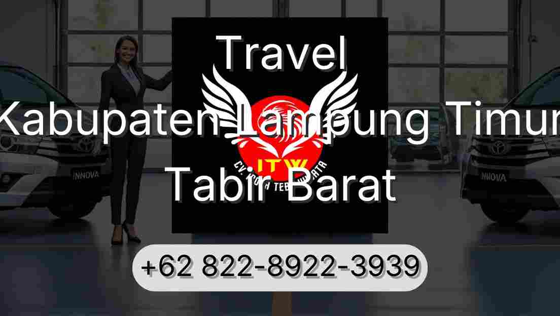 Travel Kabupaten Lampung Timur Tabir Barat