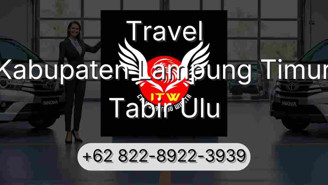 Travel Kabupaten Lampung Timur Tabir Ulu