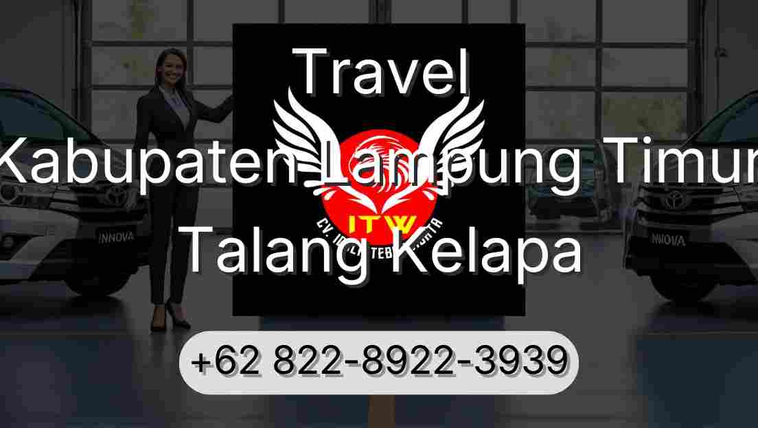Travel Kabupaten Lampung Timur Talang Kelapa