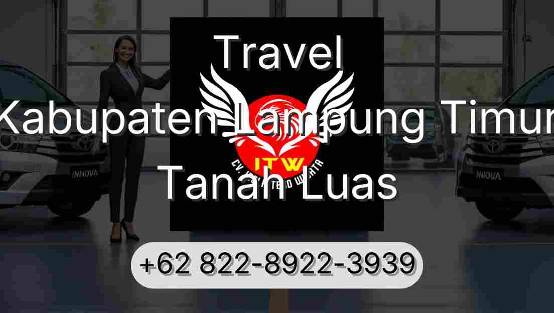 Travel Kabupaten Lampung Timur Tanah Luas