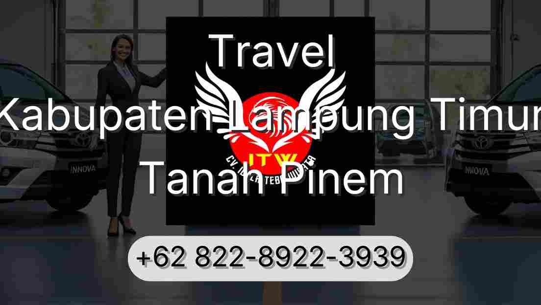 Travel Kabupaten Lampung Timur Tanah Pinem