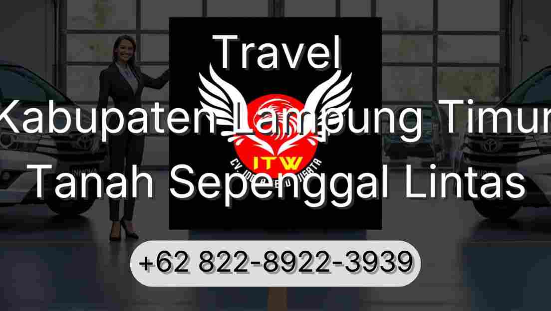 Travel Kabupaten Lampung Timur Tanah Sepenggal Lintas